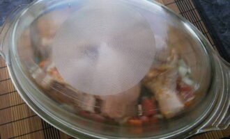 Cover the baking dish with a lid or foil.